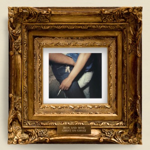 IRON & WINE - GHOST ON GHOST