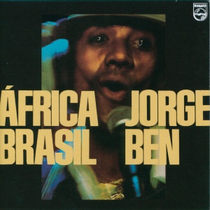 JORGE BEN - албум AFRICA BRASIL