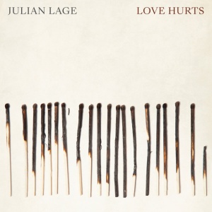 JULIAN LAGE - LOVE HURTS
