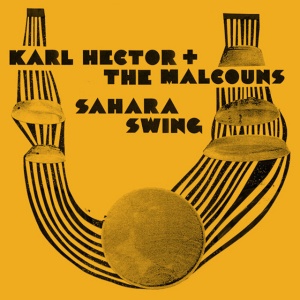 Karl Hector & The Malcouns - SAHARA SWING (2 x LP)
