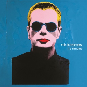 KERSHAW, NIK - 15 MINUTES