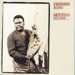 KING, FREDDIE - GETTING READY