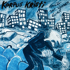 Korpus Kristi - STADT DER BLAUEN EIER... (1 x LP)