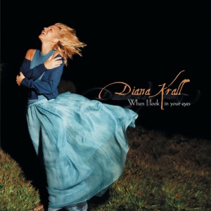 KRALL, DIANA - WHEN I LOOK IN YOUR EYES