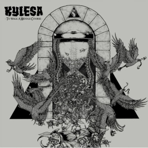 KYLESA - TO WALK A MIDDLE COURSE
