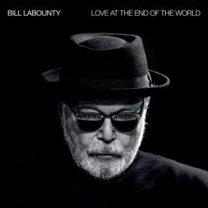 LABOUNTY, BILL - LOVE AT THE END OF THE WORLD