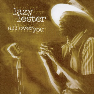 LAZY LESTER - ALL OVER YOU