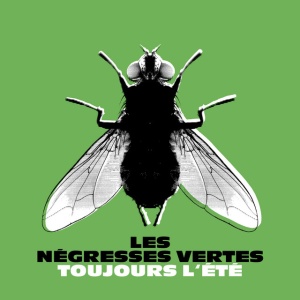 LES NEGRESSES VERTES - TOUJOURS L'ETE