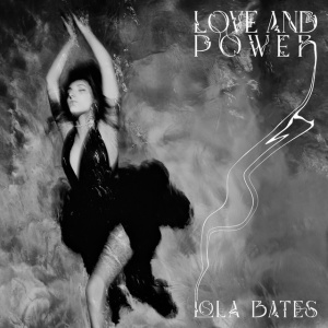 Lola Bates - LOVE & POWER (1 x LP)