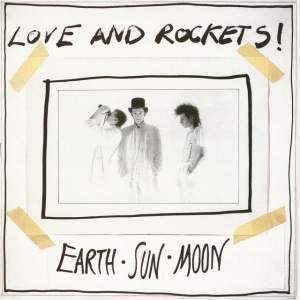 LOVE & ROCKETS - EARTH SUN MOON