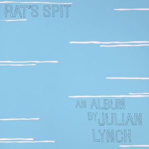 LYNCH, JULIAN - RAT'S SPIT