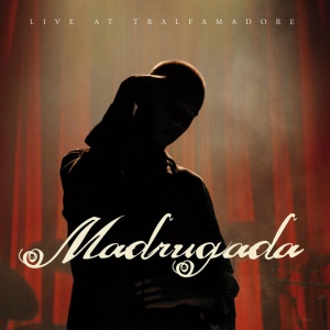 MADRUGADA - LIVE AT TRALFAMADORE