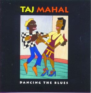 MAHAL, TAJ - DANCING THE BLUES/LIKE NEVER BEFORE
