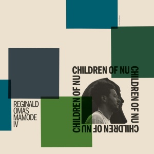 MAMODE, REGINALD OMAS IV - CHILDREN OF NU