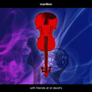 MARILLION - WITH FRIENDS AT ST DAVID'S