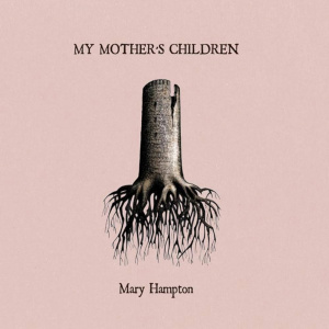 Mary Hampton – албум My Mother’s Children (CD)