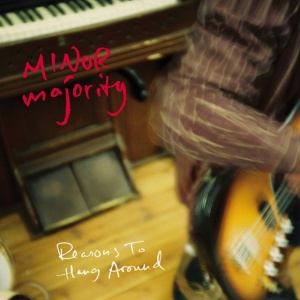 Minor Majority - REASONS TO HANG AROUND (2 x LP)