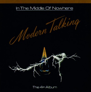 MODERN TALKING - IN THE MIDDLE OF NOWHERE