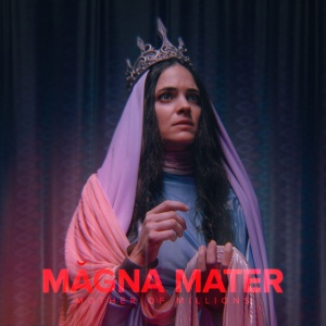 MOTHER OF MILLIONS - MAGNA MATER