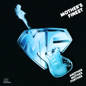MOTHER'S FINEST - ANOTHER MOTHER FURTHER