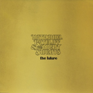 NATHANIEL RATELIFF &AM... - THE FUTURE