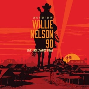 NELSON, WILLIE - Long Story Short: Willie Nelson 90: Live At The Hollywood Bowl Vol. 2