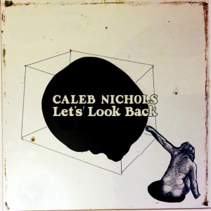 NICHOLS, CALEB - LET'S LOOK BACK