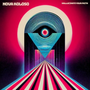 Nova Koloso - HALLUCINATE YOUR FAITH (1 x CD)