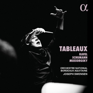 Orchestre National Bordeaux Aquitaine - MUSSORGSKY, RAVEL & SCHUMANN: TABLEAUX (1 x CD)