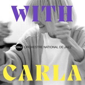 Orchestre National De Jazz - WITH CARLA (2 x CD)