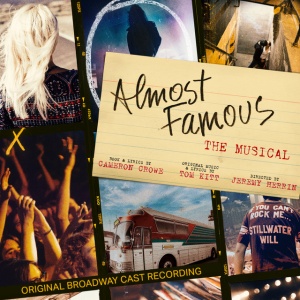 ORIGINAL BROADWAY CAST... - ALMOST FAMOUS - THE MUSICAL (ORIGINAL BROADWAY CAST RECORDING)
