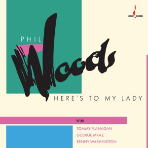 Phil Woods - HERE'S TO MY LADY (1 x CD)