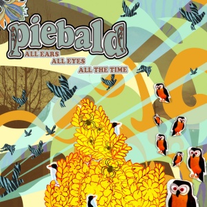 PIEBALD - ALL EARS, ALL EYES, ALL T