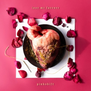 PINKSHIFT - LOVE ME FOREVER (1 x LP)