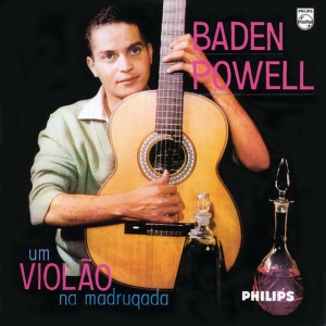 POWELL, BADEN - UM VIOLAO NA MADRUGADA