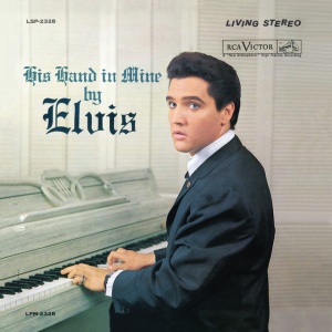 PRESLEY, ELVIS - HIS HAND IN MINE (1 x LP)
