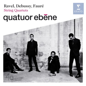 QUATUOR EBENE - DEBUSSY, FAURE & RAVEL: STRING