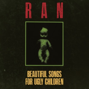 Ran - BEAUTIFUL SONGS FOR UGLY CHILDREN (1 x LP)
