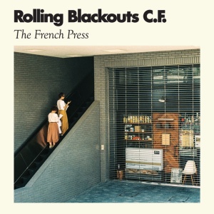 ROLLING BLACKOUTS COAS... - THE FRENCH PRESS
