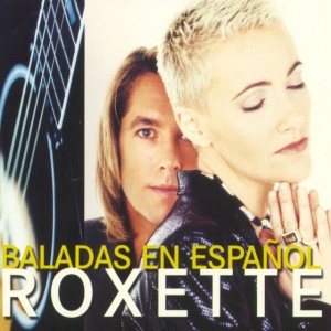 ROXETTE - BALADAS EN ESPANOL