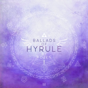 Rozen - BALLADS OF HYRULE (1 x LP)