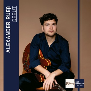 RUESS, ALEXANDER - DEBUT - JAZZ THING NEXT GENERATION VOL. 112
