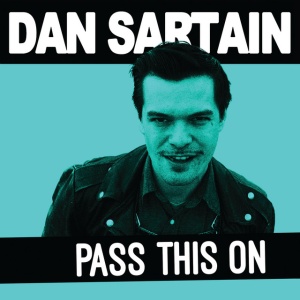 SARTAIN, DAN - PASS THIS ON