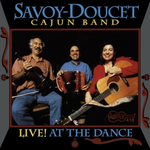 SAVOY-DOUCET CAJUN BAND - LIVE! AT THE DANCE
