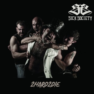 Sick Society - TOO HARD TO DIE (1 x CD)