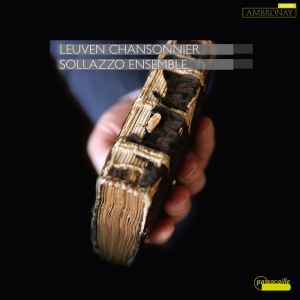 SOLLAZZO ENSEMBLE - LEUVEN CHANSONNIER VOL.1