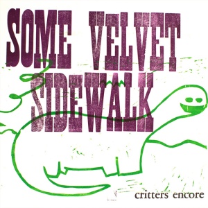Some Velvet Sidewalk - CRITTERS ENCORE (1 x LP)