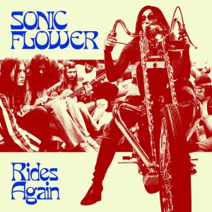 SONIC FLOWER - RIDES AGAIN