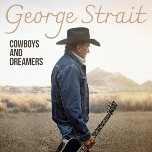 STRAIT, GEORGE - COWBOYS AND DREAMERS