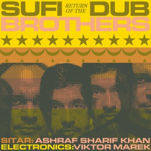 SUFI DUB BROTHERS - RETURN OF THE SUFI DUB BROTHERS